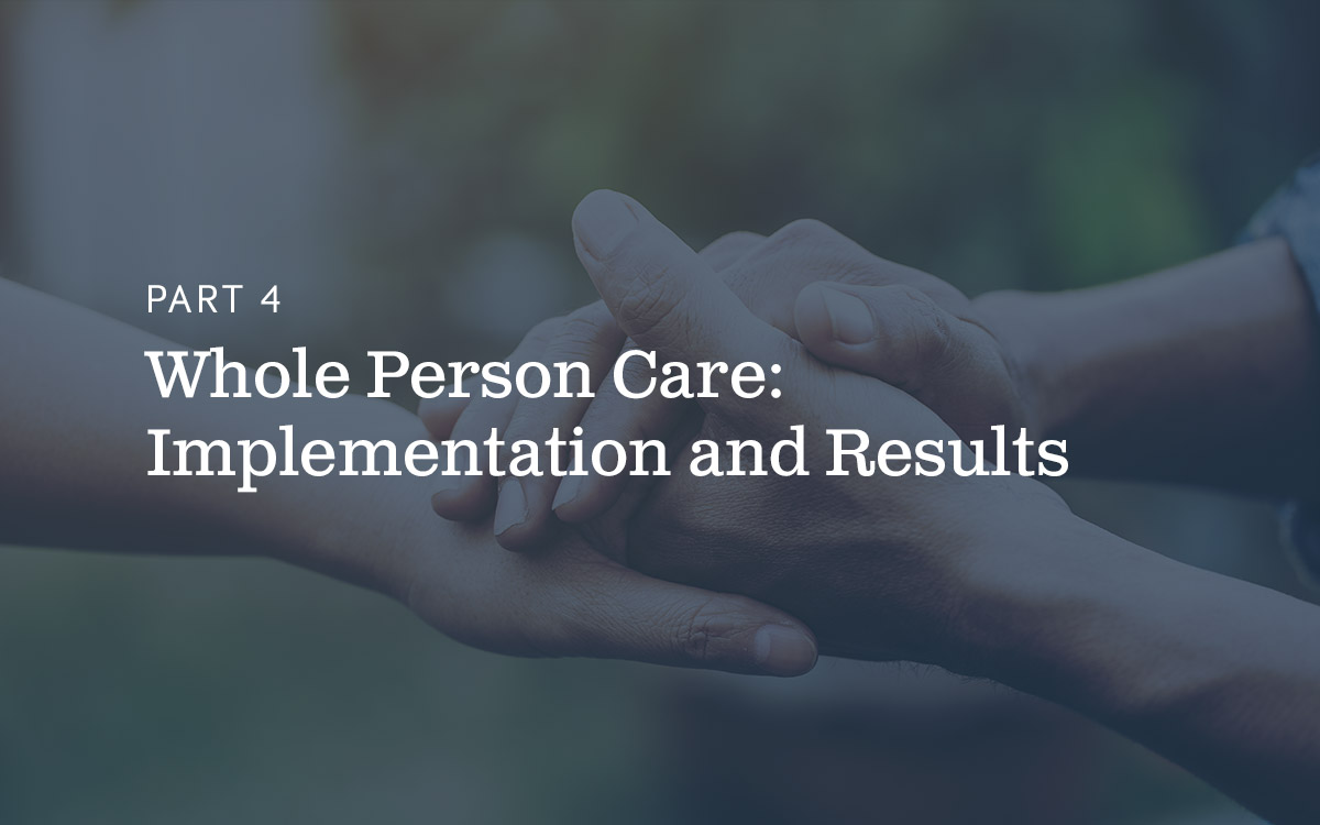 Part 4 Whole Person Care Implementation and Results text on blue background